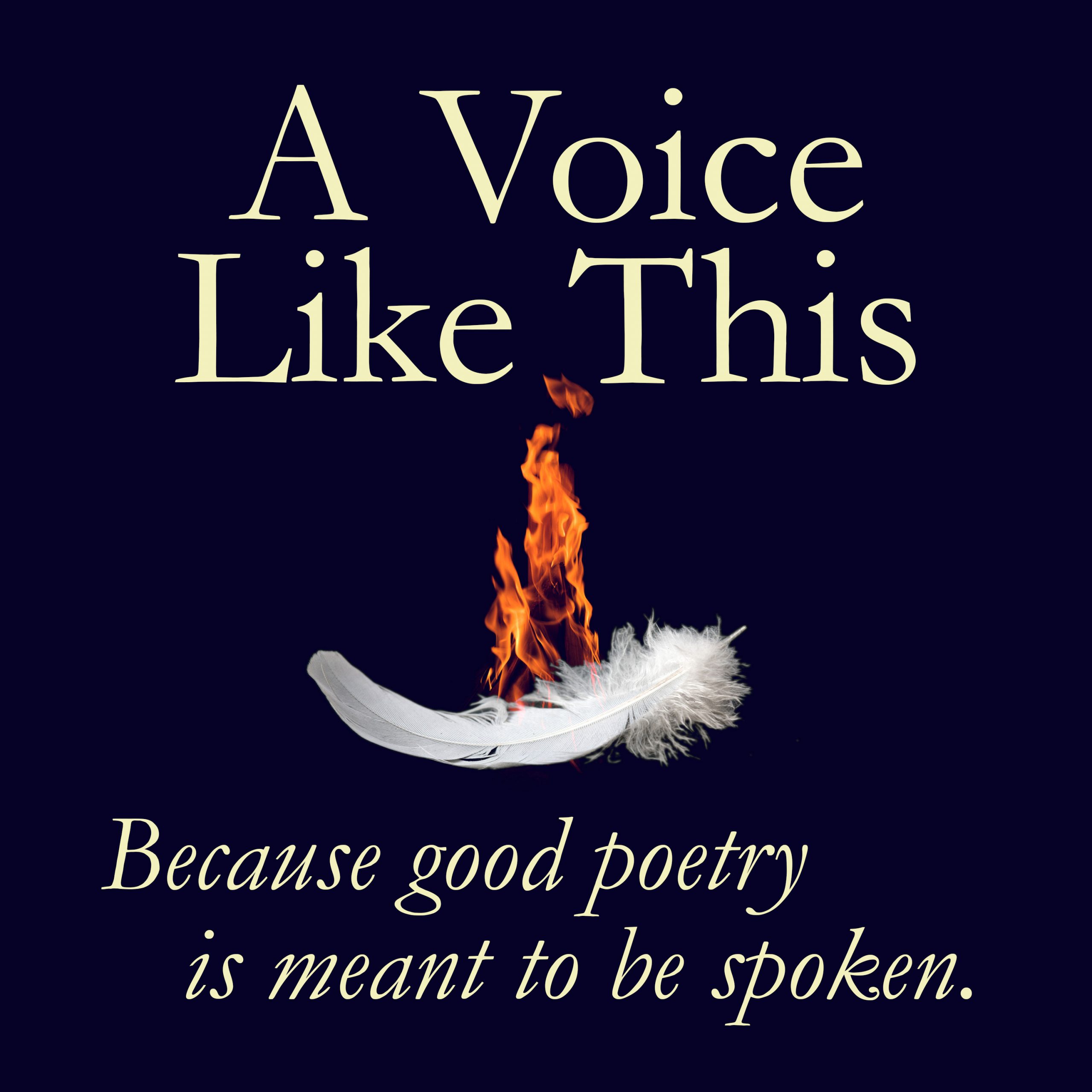A Voice Like This Feather and Flame